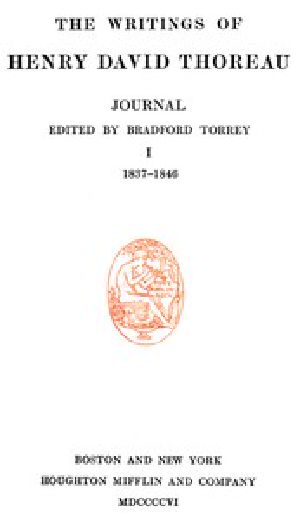 [Gutenberg 57393] • The Writings of Henry David Thoreau, Volume VII (of 20) / Journal I, 1837-1846